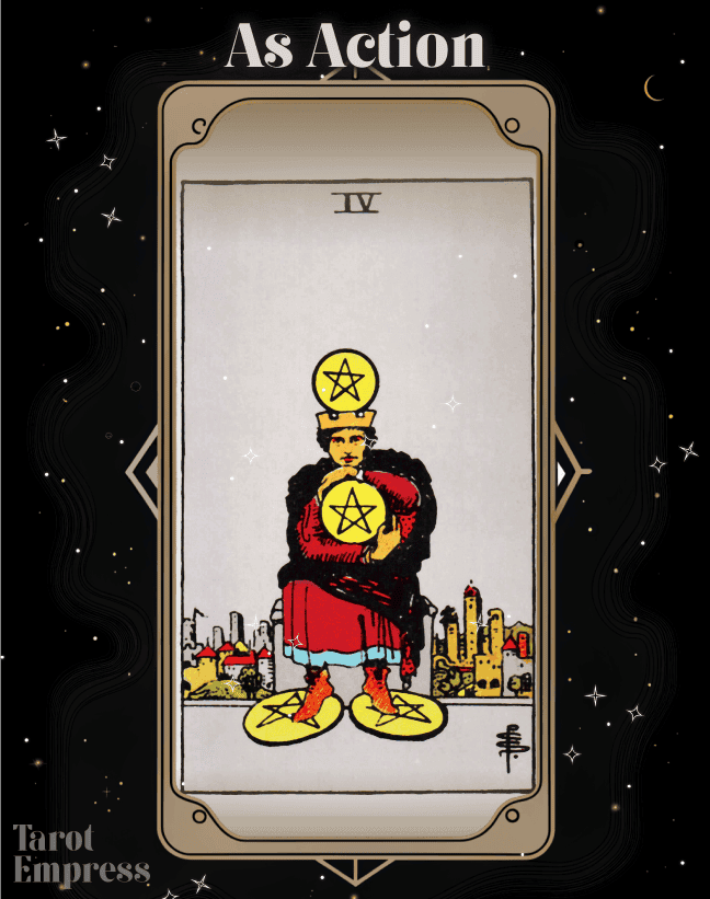 4 of Pentacles as Action: Upright & Reversed Meaning [Explained]