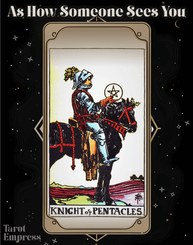 Knight of Pentacles as How Someone Sees You Reversed & Upright Meanings
