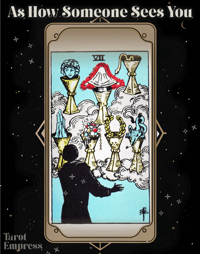 Seven of Cups as How Someone Sees You Reversed & Upright Meanings