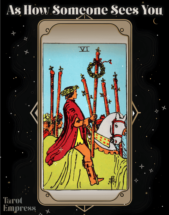 Six of Wands as How Someone Sees You Reversed & Upright Meanings