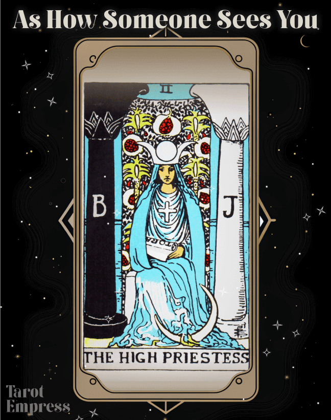 The High Priestess as How Someone Sees You Reversed &