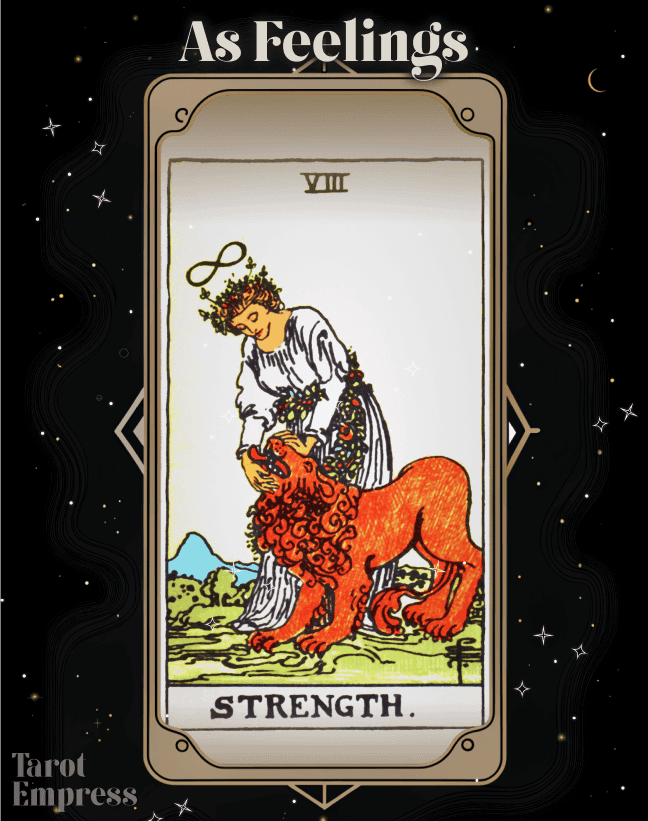 Strength as Feelings: Reversed & Upright (How Someone Feels About You)